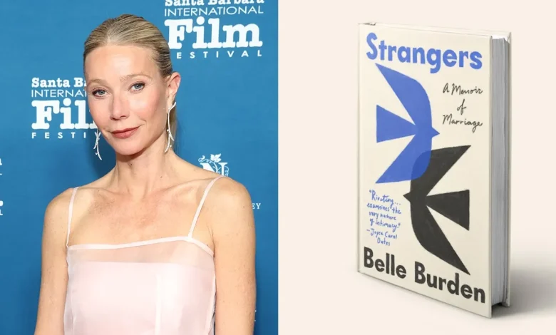 Belle Burden’s ‘Strangers: A Memoir of Marriage’ Lands at Netflix with Gwyneth Paltrow to Star
