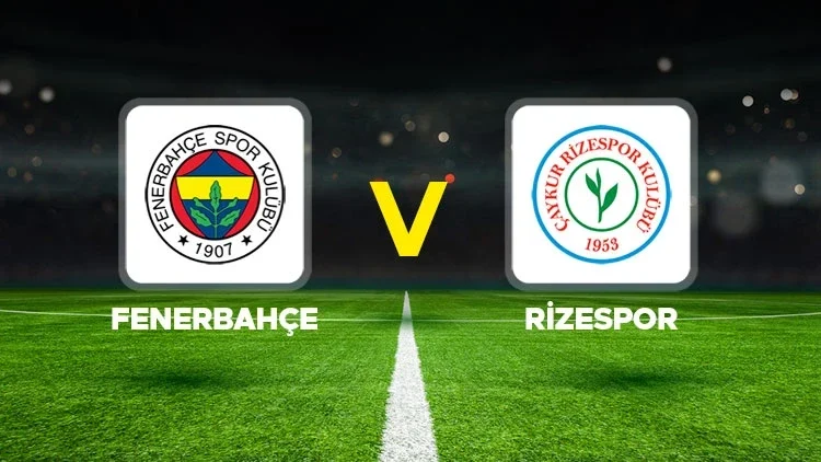 Canlı anlatım: Fenerbahçe - Çaykur Rizespor (Süper Lig)