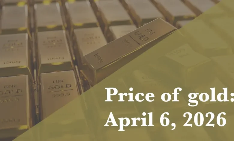 Current price of gold as of April 6, 2026