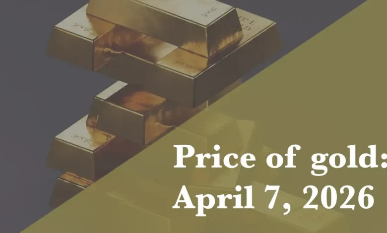 Current price of gold as of April 7, 2026