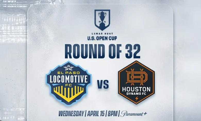 El Paso Locomotive face Houston Dynamo in U.S. Open Cup