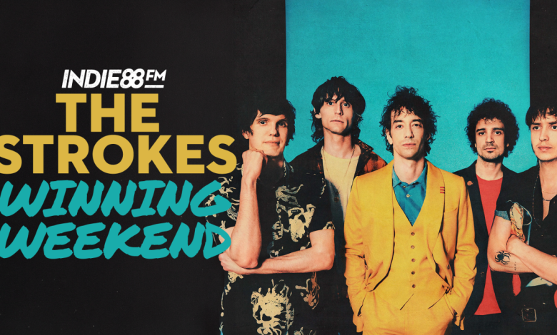 Indie88’s The Strokes Winning Weekend!