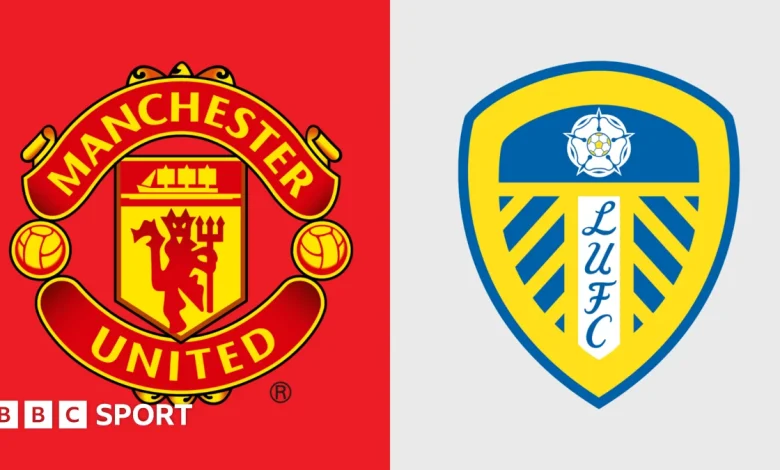 Premier League: Man Utd v Leeds Utd - live text