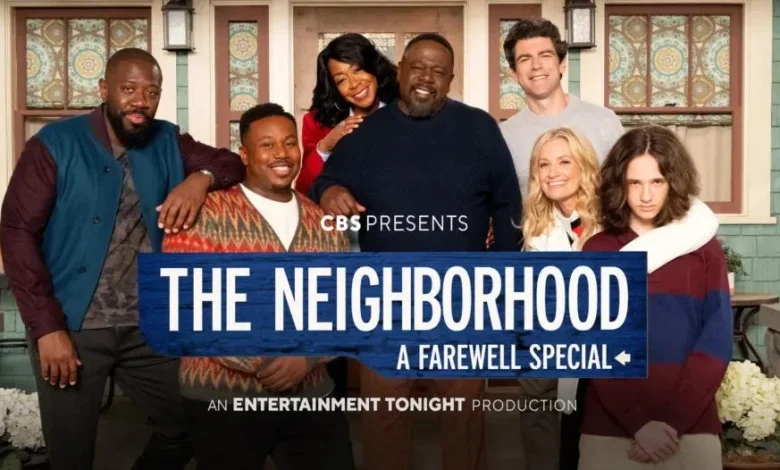THE NEIGHBORHOOD: A FAREWELL SPECIAL AIRS TONIGHT ON CBS.