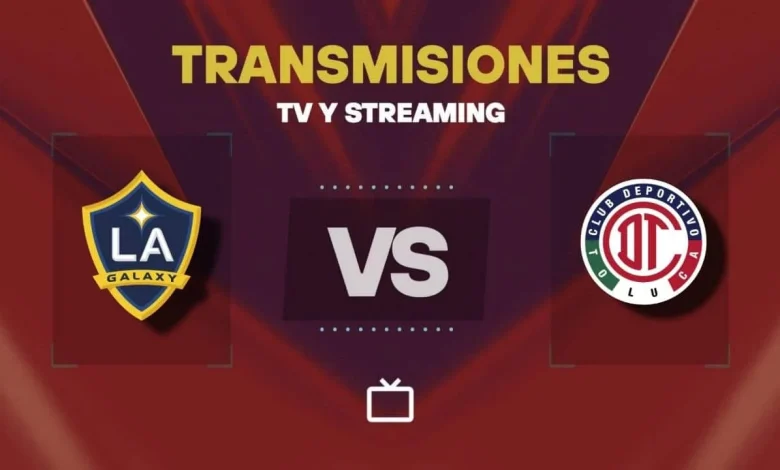 Transmisión EN VIVO del LA Galaxy vs Toluca hoy: cómo mirar el partido por TV o streaming