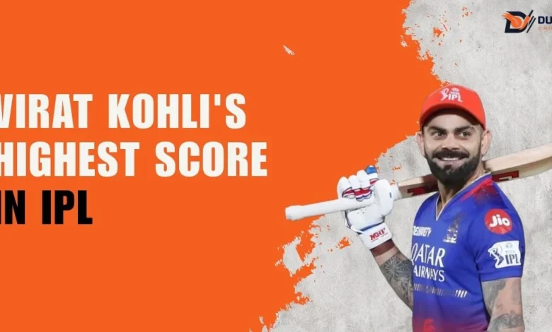 Virat Kohli’s Highest Score In IPL (2026 List)