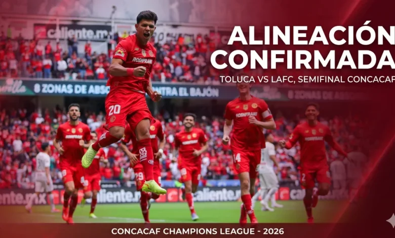 Alineación de Toluca vs. Los Ángeles FC por el partido de vuelta