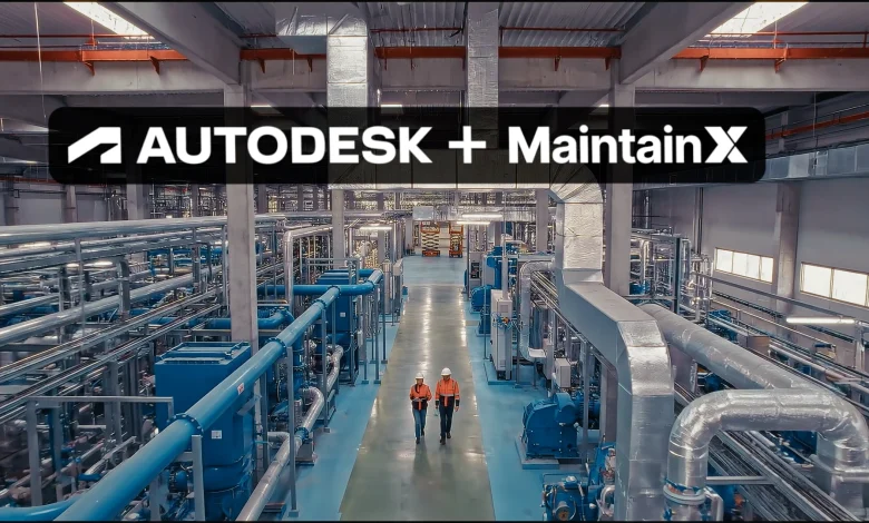 Autodesk to acquire MaintainX, advancing unified platform in operations