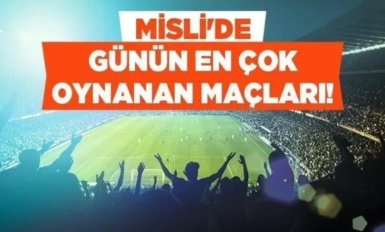 Avrupa'nın en büyüğü belli oluyor: PSG-Arsenal finali! İşte Misli’de Günün En Çok Oynanan Maçları