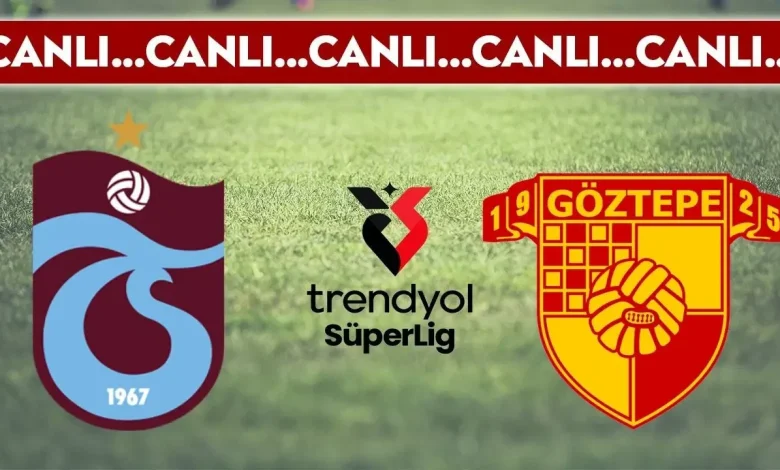 CANLI YAYIN: Trabzonspor - Göztepe | CANLI ANLATIM: Trendyol Süper Lig 32. hafta karşılaşması