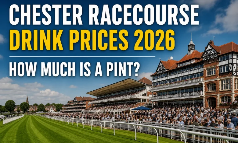 Chester Racecourse Drink Prices - How Much Is A Pint In 2026?