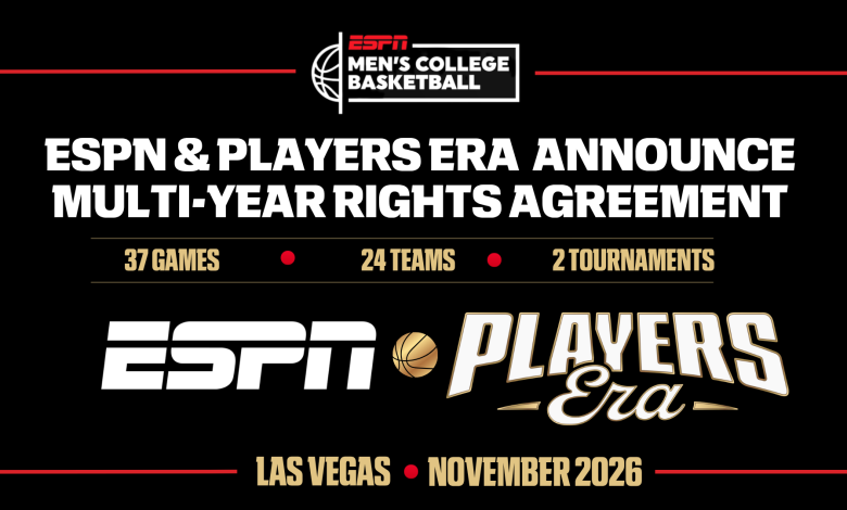 ESPN and Players Era Announce Multi-Year Agreement for Players Era Men’s College Basketball Championships