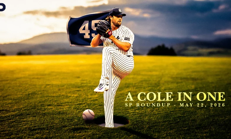 Fantasy Baseball SP Roundup 5/22: A Cole in One