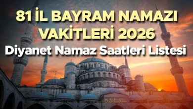 KURBAN BAYRAMI BAYRAM NAMAZI SAATLERİ İL İL 2026 - DİYANET 81 İL BAYRAM NAMAZI VAKİTLERİ TAM LİSTE || 27 Mayıs Kurban Bayramı namazı saati kaçta kılınacak? 81 il İstanbul, Ankara, İzmir bayram namazı saat kaçta, ne zaman? İşte tüm şehir