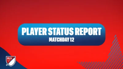 MLS Player Status Report: Matchday 12 (Saturday, May 9 and Sunday, May 10)