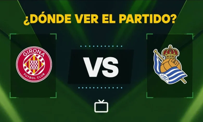 Qué canal pasa Girona vs Real Sociedad hoy: dónde ver gratis y EN VIVO LaLiga