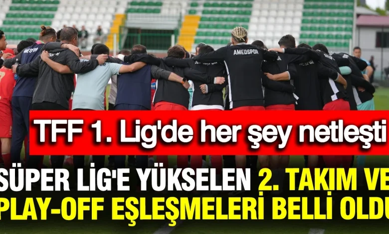TFF 1. Lig'de Süper Lig'e yükselen 2. takım ve play-off eşleşmeleri belli oldu... Amedspor şampiyon