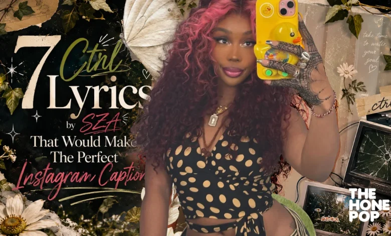 7 Ctrl Lyrics By SZA That Would Make The Perfect Instagram Caption