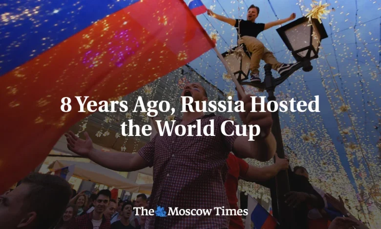 8 Years Ago, Russia Hosted the World Cup