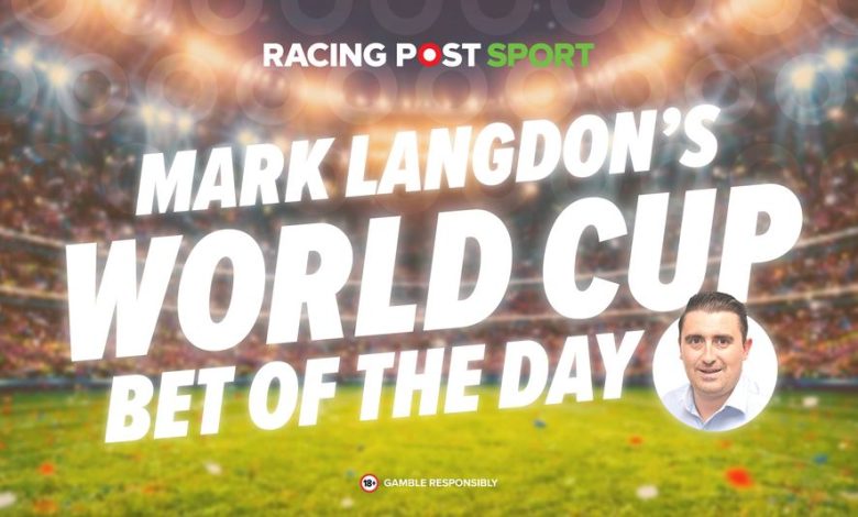 Mark Langdon's World Cup Bet of the Day: Going in search of a fourth winner in five days