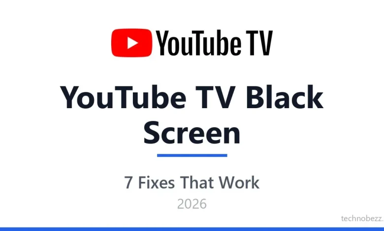 YouTube TV Black Screen? How to Fix It (2026)